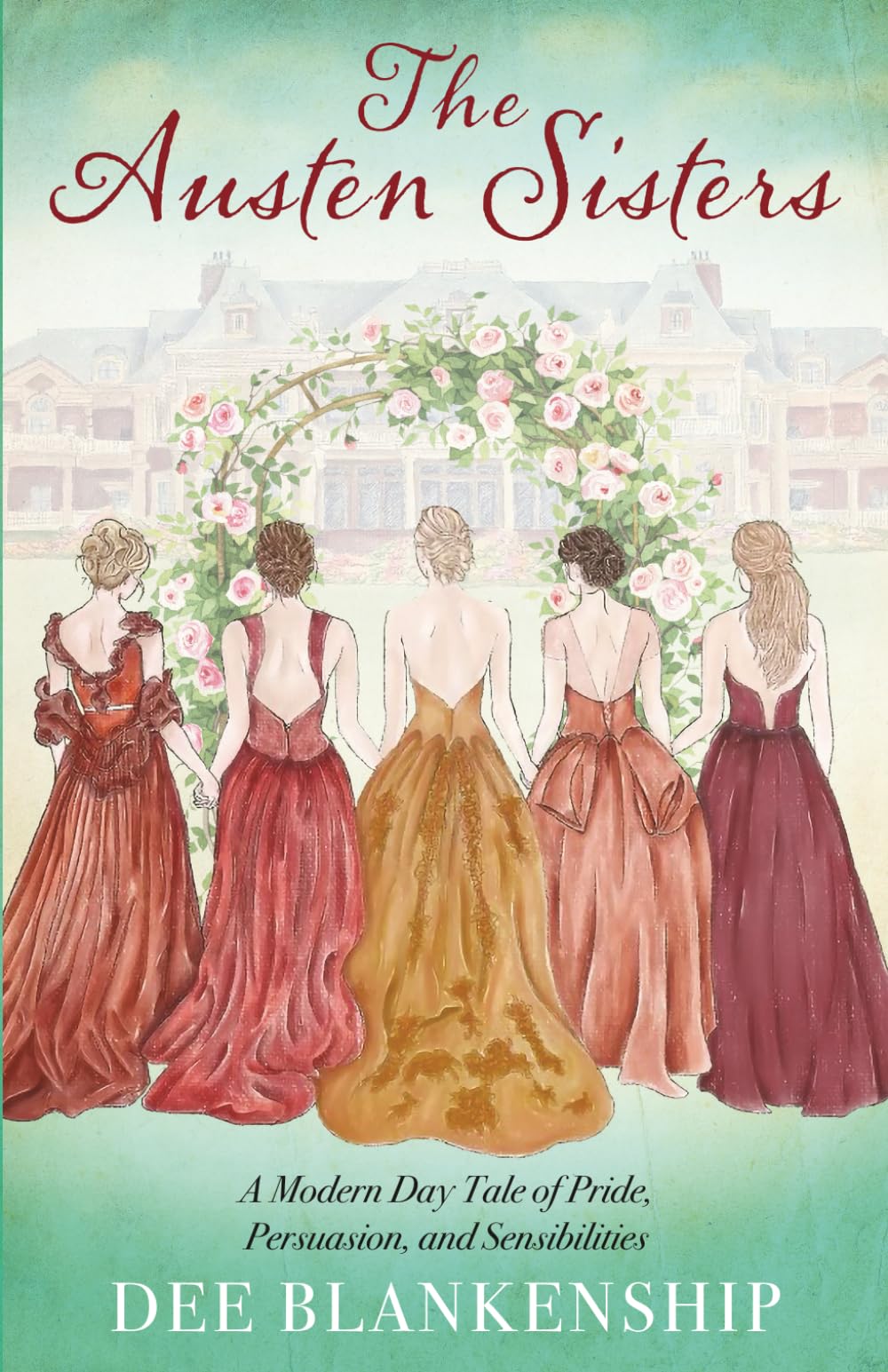 The Austen Sisters: A Modern Day Tale of Pride, Persuasion, and Sensibilities