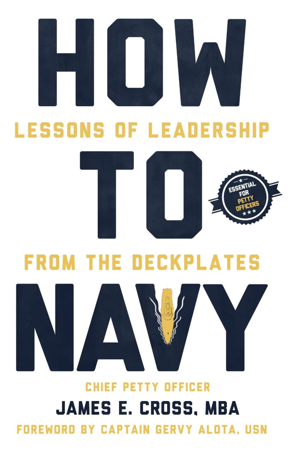 How to Navy: Lessons of Leadership from the Deckplates