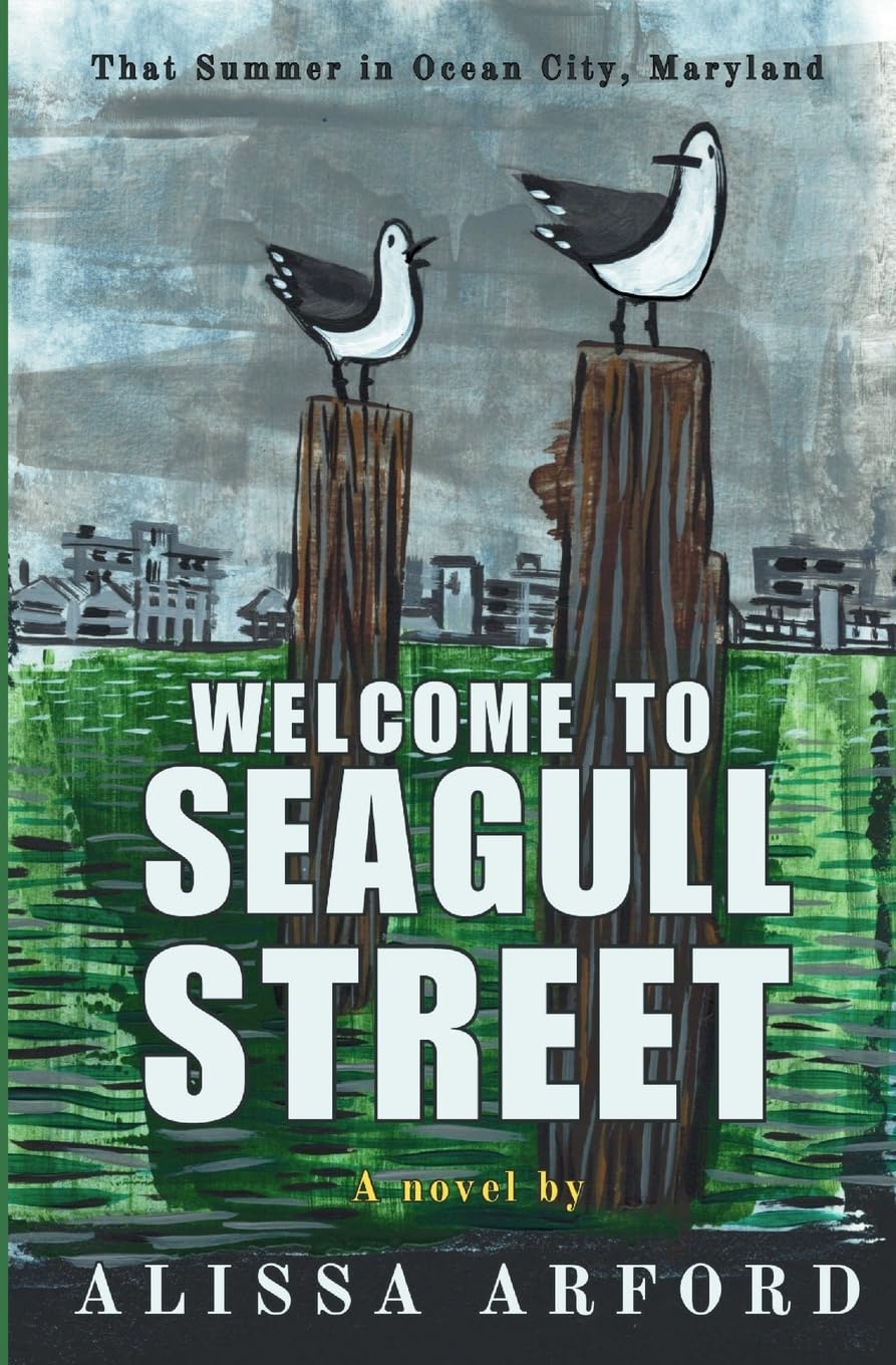 Welcome to Seagull Street: That Summer in Ocean City, Maryland (Ocean City Seagull)