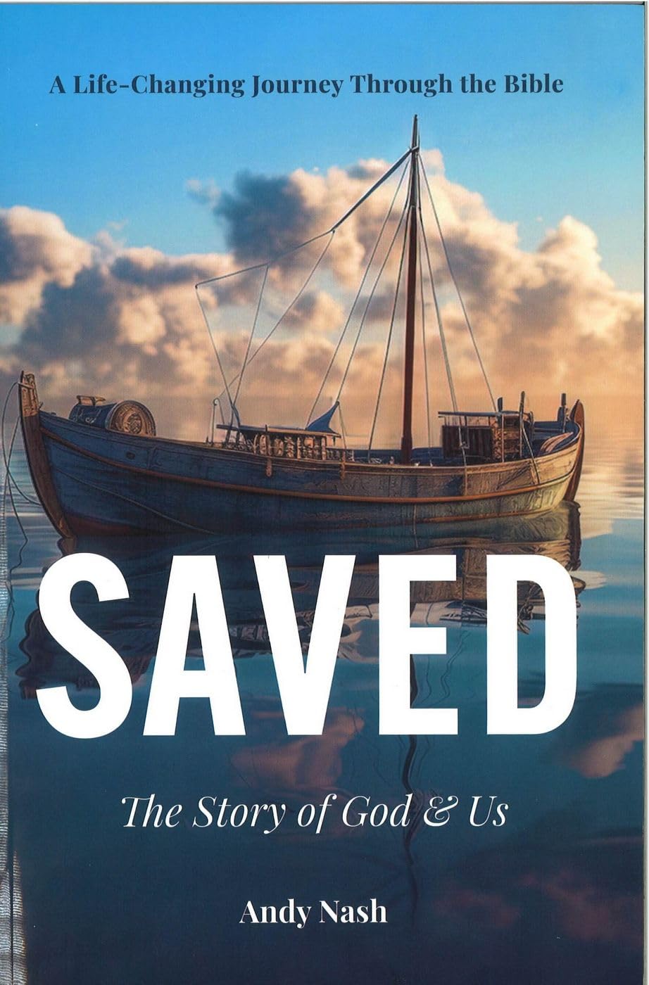 SAVED: The Story of God & Us by Andy Nash