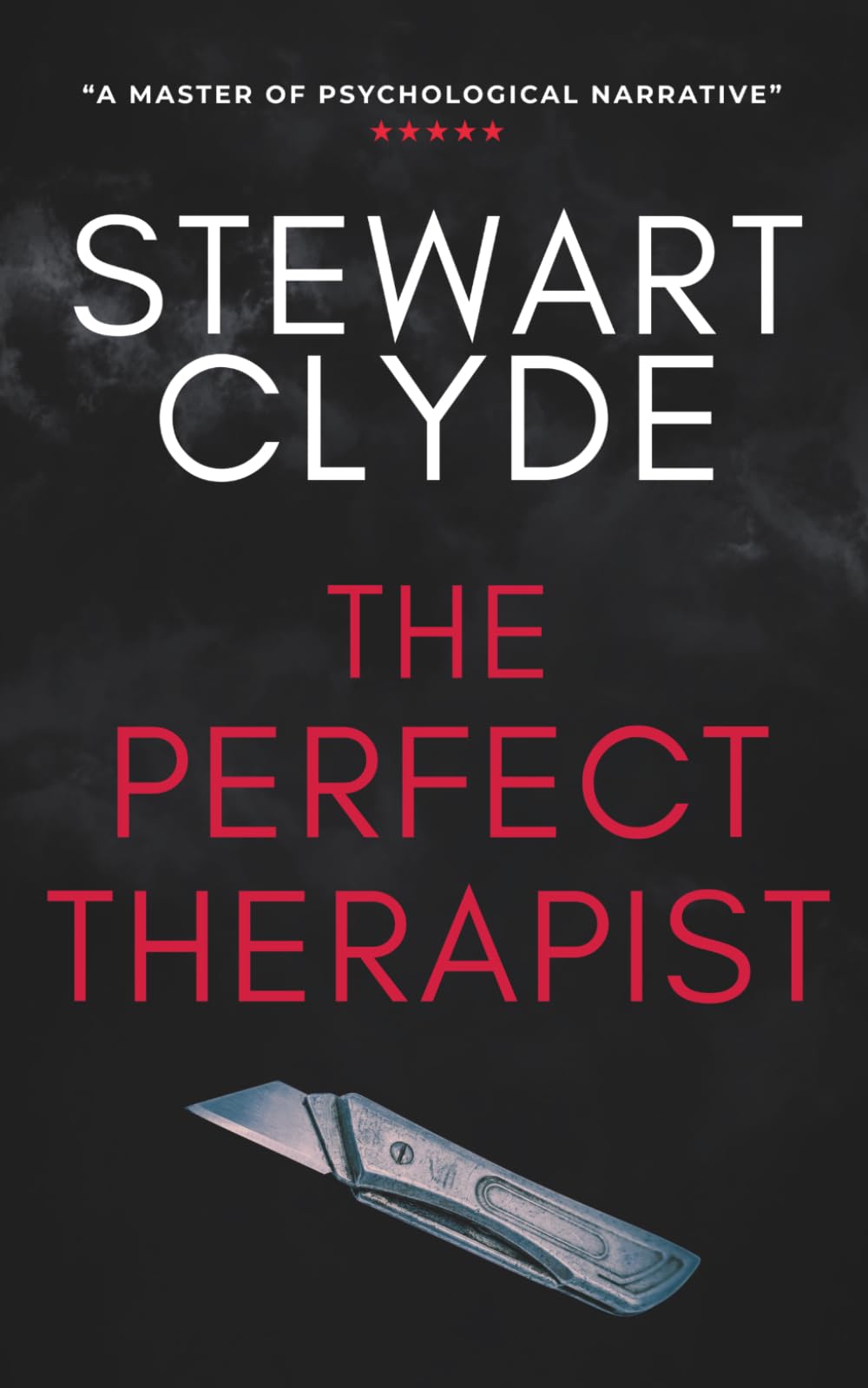 The Perfect Therapist: An absolutely addictive psychological thriller with a killer twist you'll never forget (The Perfect Trilogy)