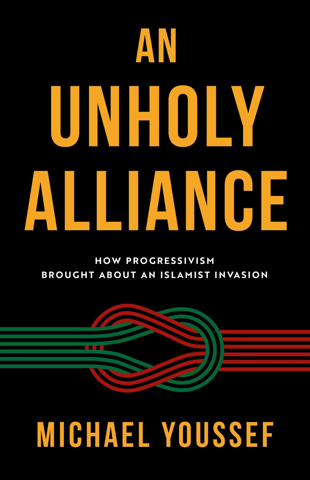 An Unholy Alliance: How Progressivism Brought About an Islamist Invasion
