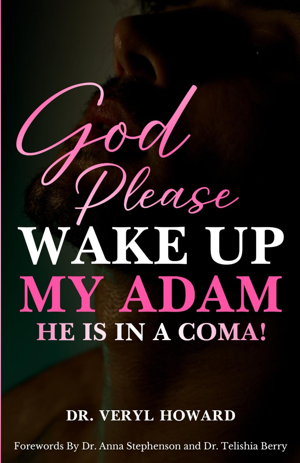 God Please Wake Up My Adam: He Is In A Coma!