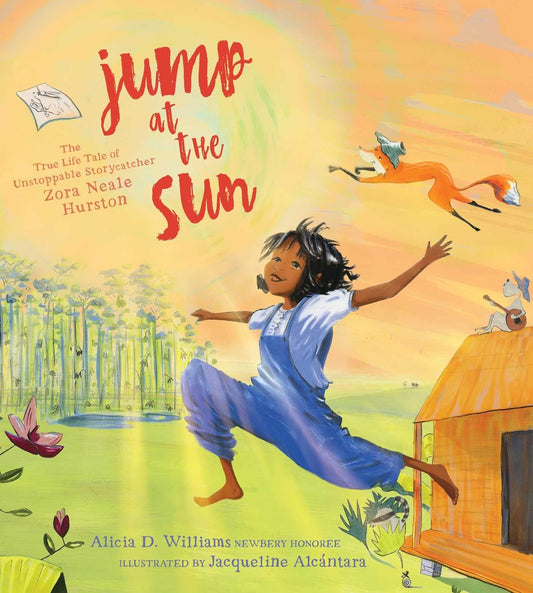 Jump at the Sun: The True Life Tale of Unstoppable Storycatcher Zora Neale Hurston - 502