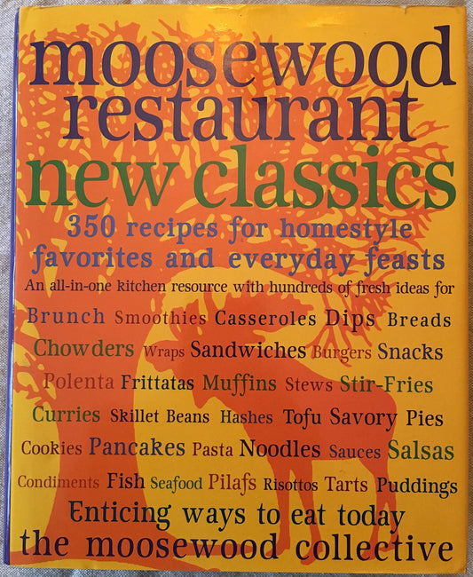 Moosewood Restaurant New Classics: 350 Recipes for Homestyle Favorites and Everyday Feasts - 5907