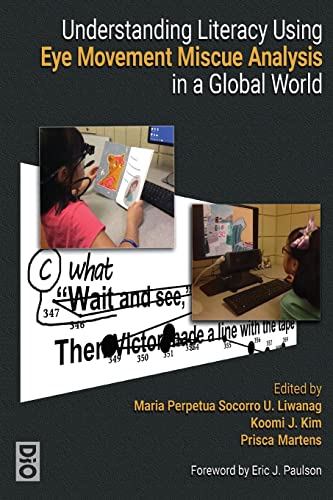 Understanding Literacy Using Eye Movement Miscue Analysis in a Global World - 2500