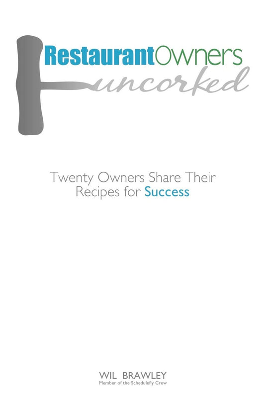 Restaurant Owners Uncorked: Twenty Owners Share Their Recipes for Success - 1390