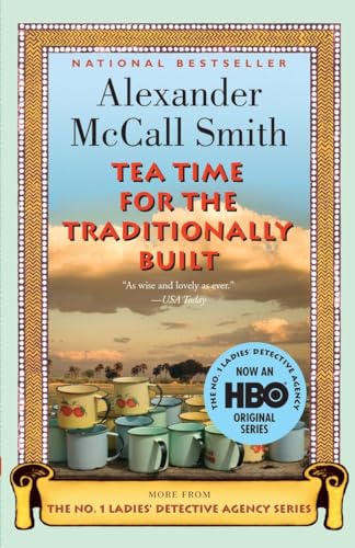 Tea Time for the Traditionally Built (No. 1 Ladies' Detective Agency Series)