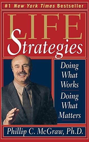 Life Strategies: Doing What Works, Doing What Matters - 4757