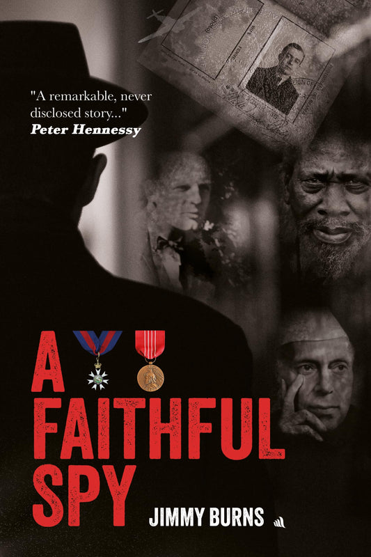 A Faithful Spy: The Life and Times of an MI6 and MI5 Officer - 3548
