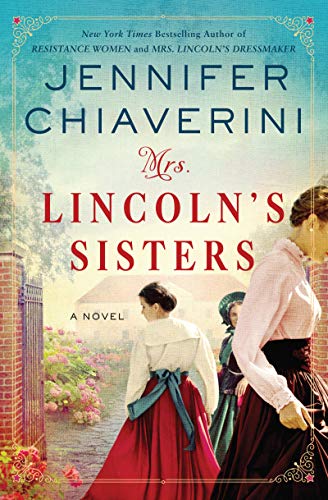 Mrs. Lincoln's Sisters: A Novel - 4819