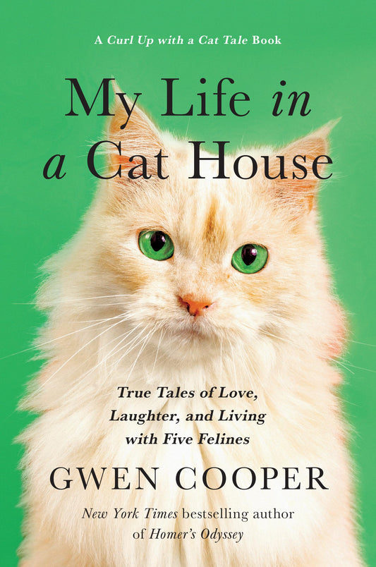 My Life in the Cat House: True Tales of Love, Laughter, and Living with Five Felines - 8180