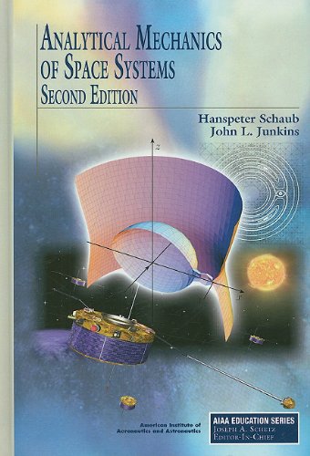 Analytical Mechanics of Space Systems (AIAA Education Series) - 68