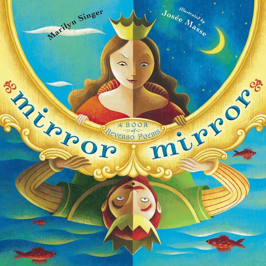 Mirror Mirror: A Book of Reverso Poems - 3261