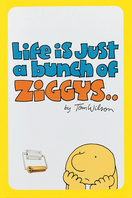 Life Is Just a Bunch of Ziggys - 8529