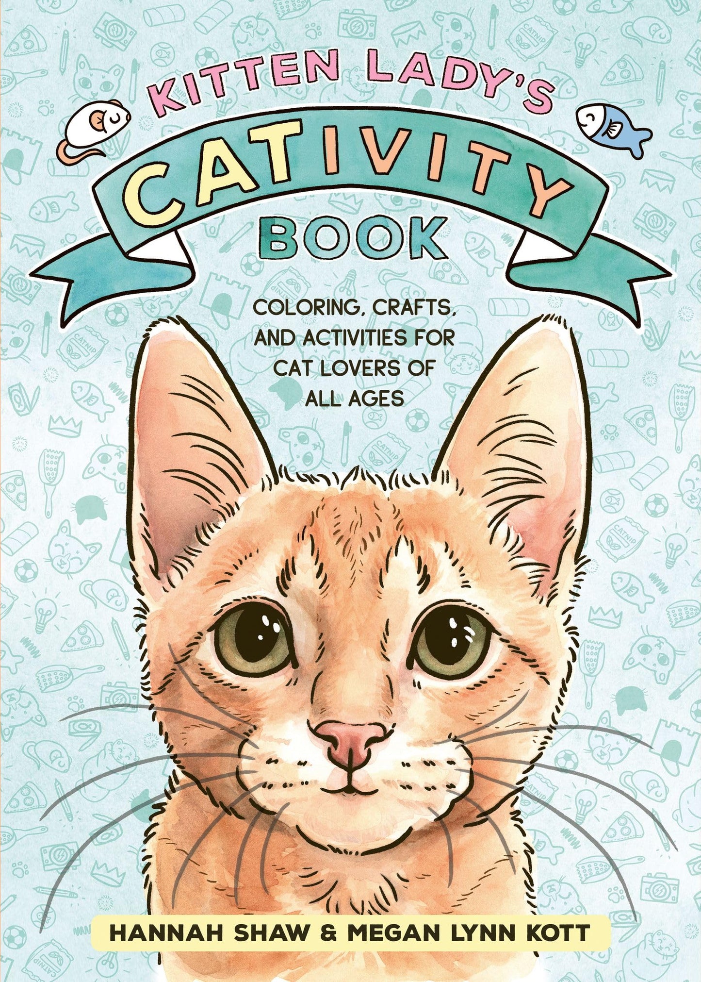 Kitten Lady’s CATivity Book: Coloring, Crafts, and Activities for Cat Lovers of All Ages - 7338