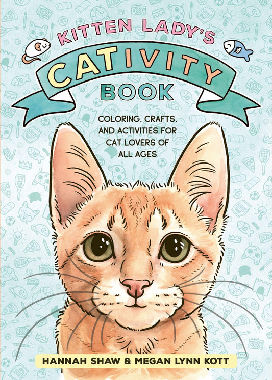 Kitten Lady’s CATivity Book: Coloring, Crafts, and Activities for Cat Lovers of All Ages - 4706