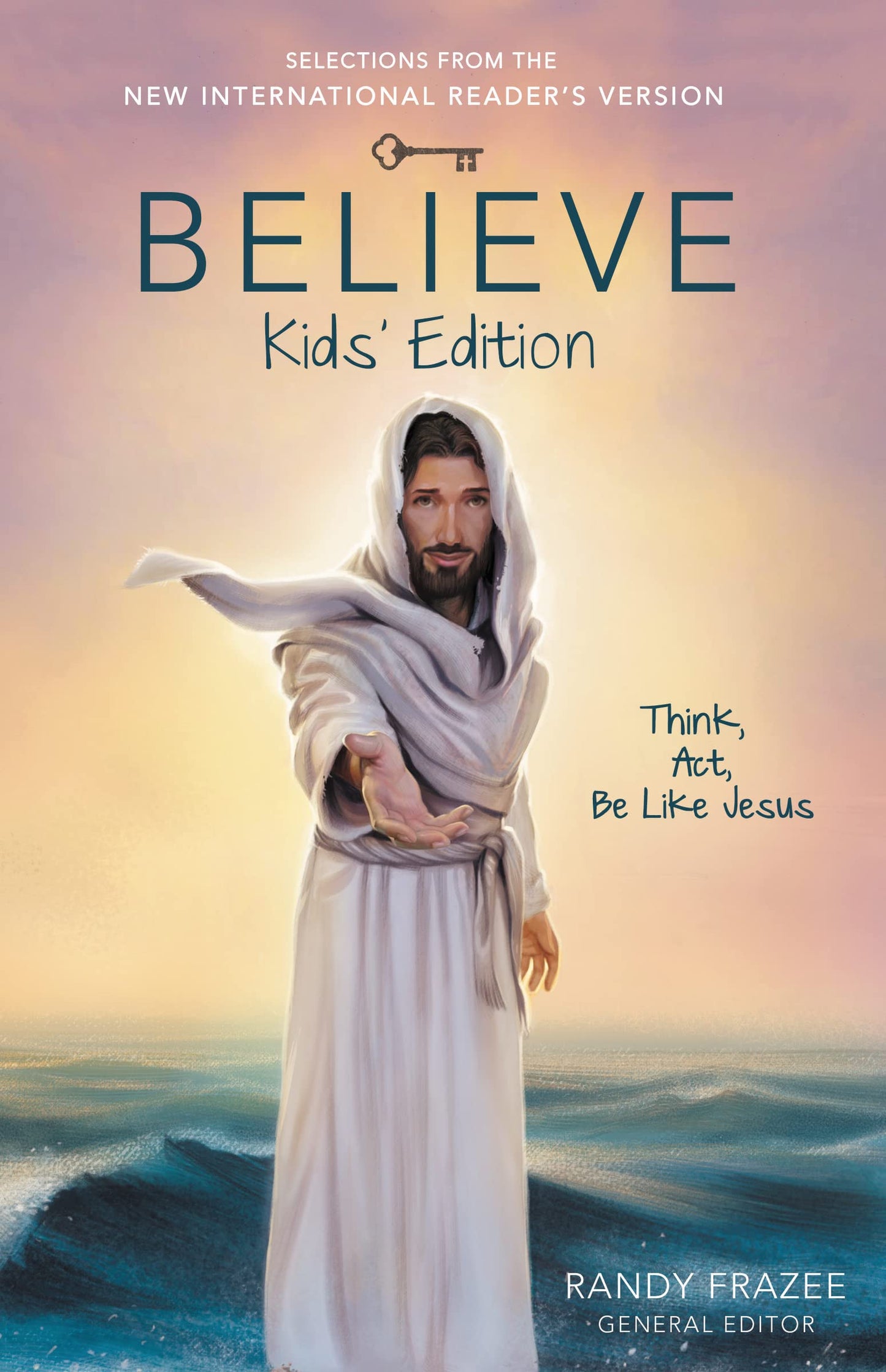 Believe Kids' Edition, Paperback: Think, Act, Be Like Jesus - 4599