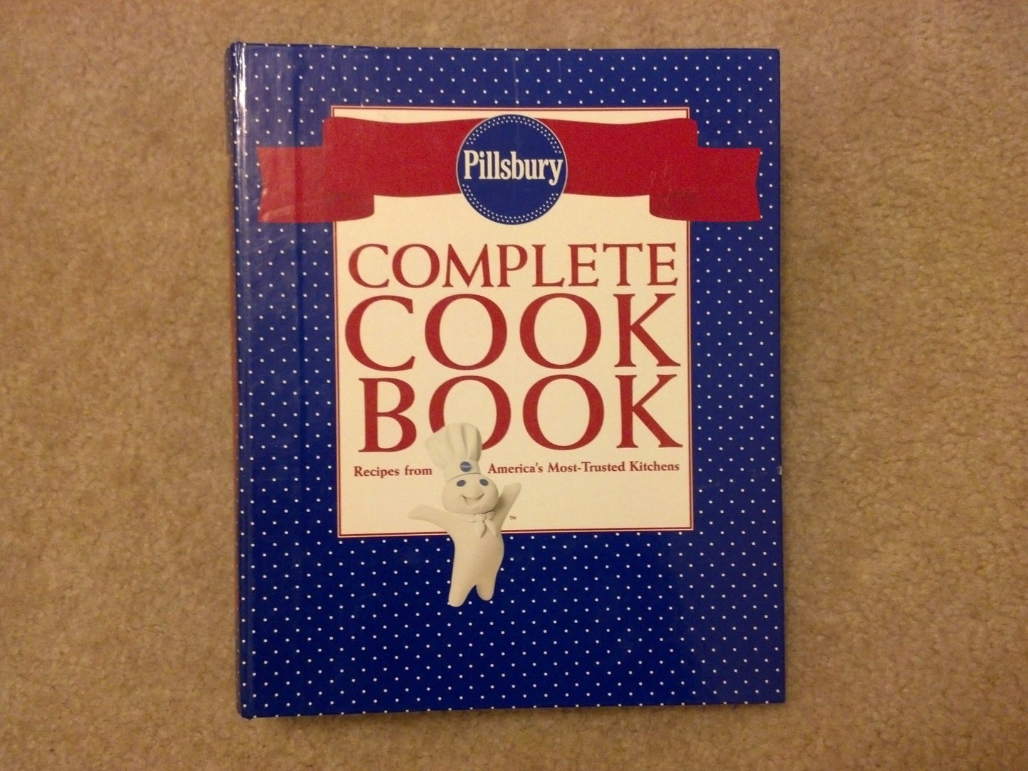 Pillsbury Complete Cookbook: Recipes from America's Most-Trusted Kitchens - 6732