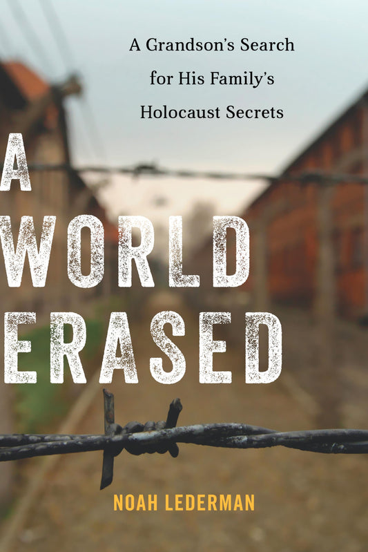 A World Erased: A Grandson's Search for His Family's Holocaust Secrets - 9469