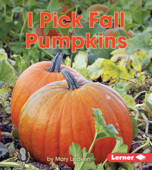 I Pick Fall Pumpkins (First Step Nonfiction ― Observing Fall) - 8984