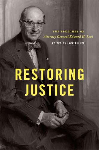Restoring Justice: The Speeches of Attorney General Edward H. Levi - 732