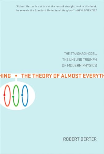 The Theory of Almost Everything: The Standard Model, the Unsung Triumph of Modern Physics - 8057