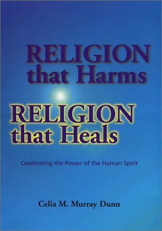 Religion that Harms, Religion that Heals: Celebrating the Power of the Human Spirit - 6582