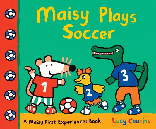 Maisy Plays Soccer: A Maisy First Experiences Book - 7512