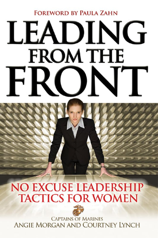 Leading From the Front: No-Excuse Leadership Tactics for Women: No-Excuse Leadership Tactics for Women - 2574