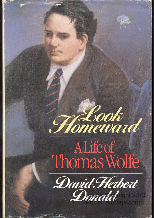 Look Homeward: A Life of Thomas Wolfe - 7116