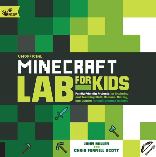 Unofficial Minecraft Lab for Kids: Family-Friendly Projects for Exploring and Teaching Math, Science, History, and Culture Through Creative Building (Volume 7) (Lab for Kids, 7) - 6115