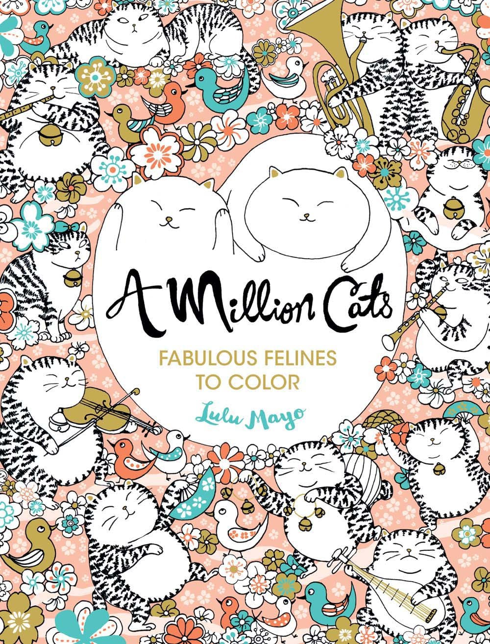 A Million Cats: Fabulous Felines to Color (Volume 1) (A Million Creatures to Color) - 2568