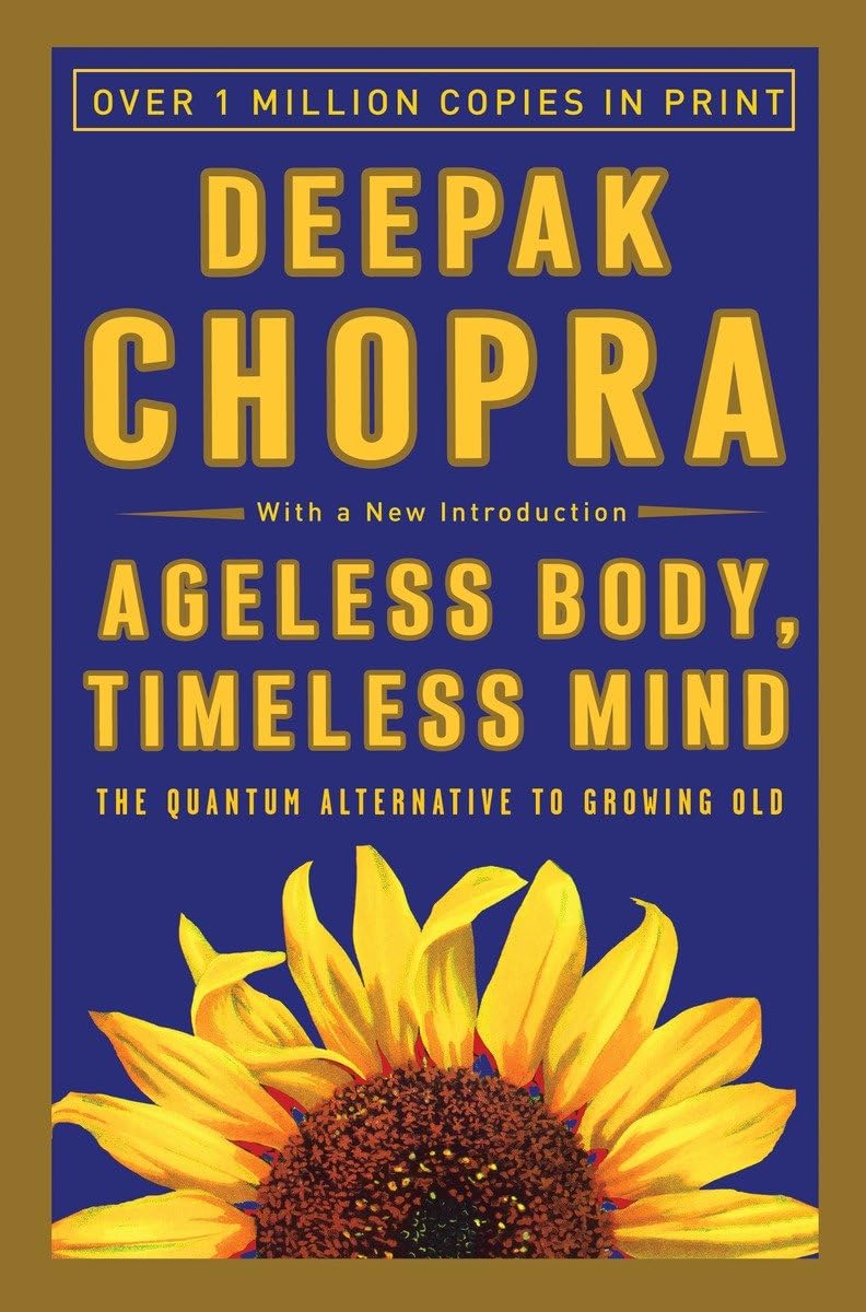 Ageless Body, Timeless Mind: The Quantum Alternative to Growing Old - 3421