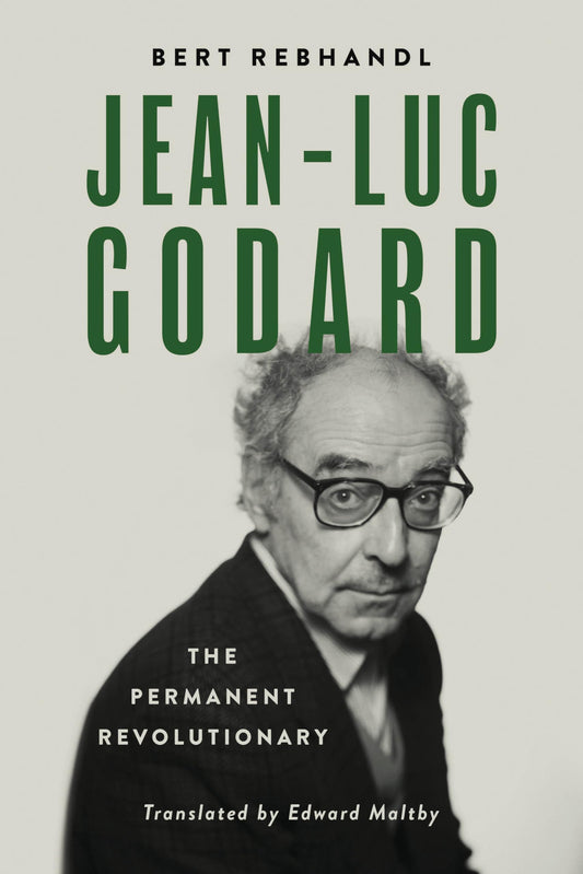 Jean-Luc Godard: The Permanent Revolutionary (Wisconsin Film Studies) - 2870