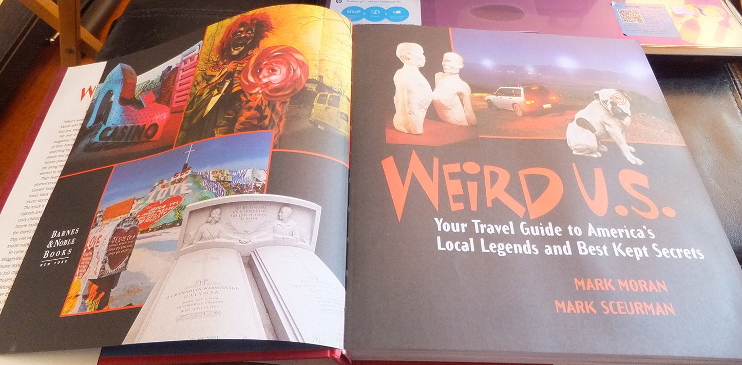 Weird U.S.: Your Travel Guide to America's Local Legends and Best Kept Secrets