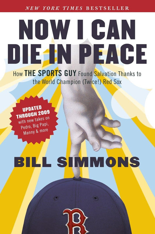 Now I Can Die in Peace: How The Sports Guy Found Salvation Thanks to the World Champion (Twice!) Red Sox - 9178