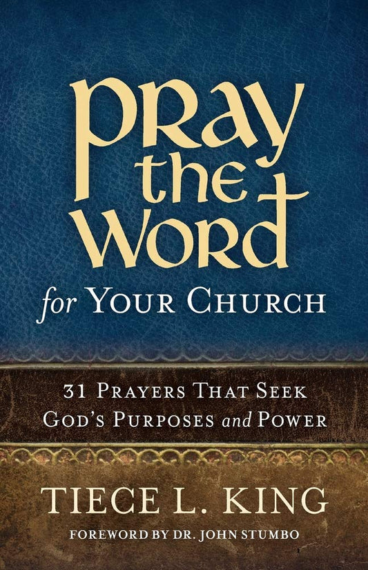 Pray the Word for Your Church: 31 Prayers That Seek God's Purposes and Power - 3999