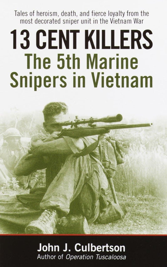 13 Cent Killers: The 5th Marine Snipers in Vietnam - 2209
