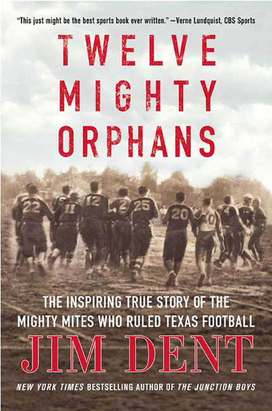 Twelve Mighty Orphans: The Inspiring True Story of the Mighty Mites Who Ruled Texas Football - 1194
