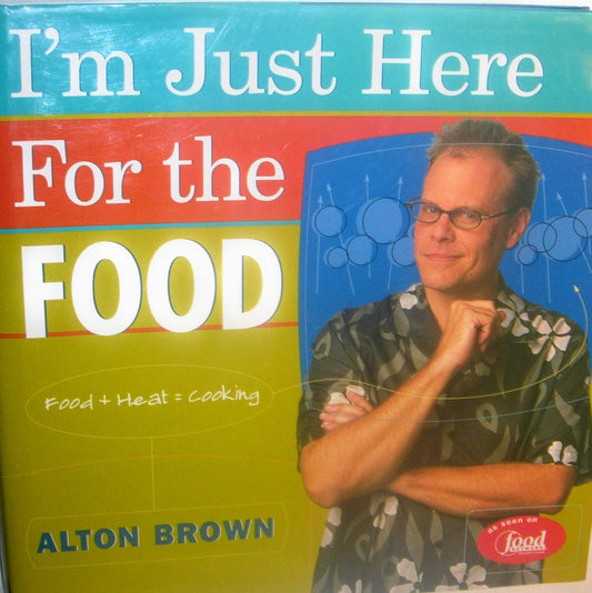 I'm Just Here for the Food: Food + Heat = Cooking - 2827