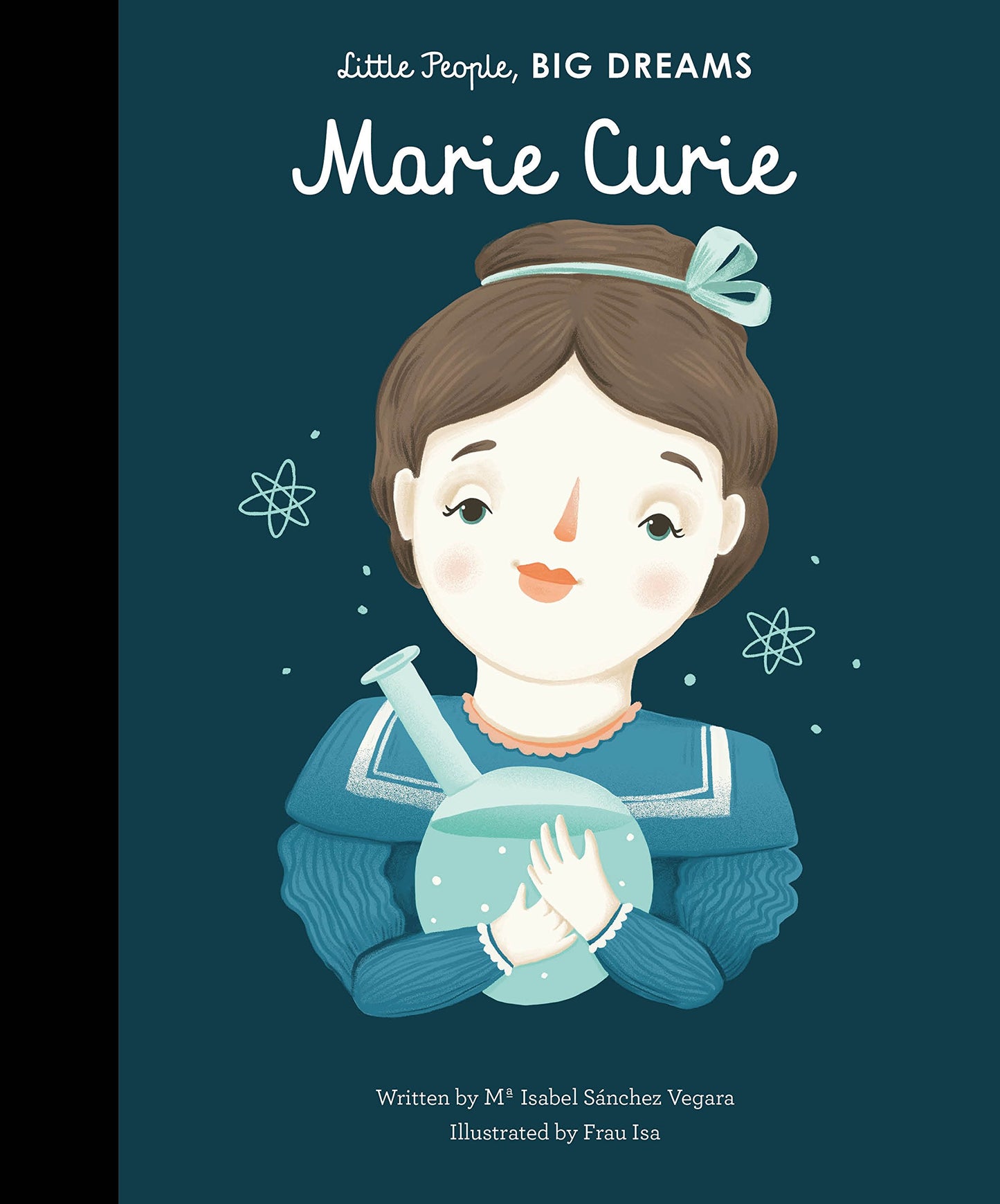 Marie Curie (Volume 6) (Little People, BIG DREAMS, 6) - 7829