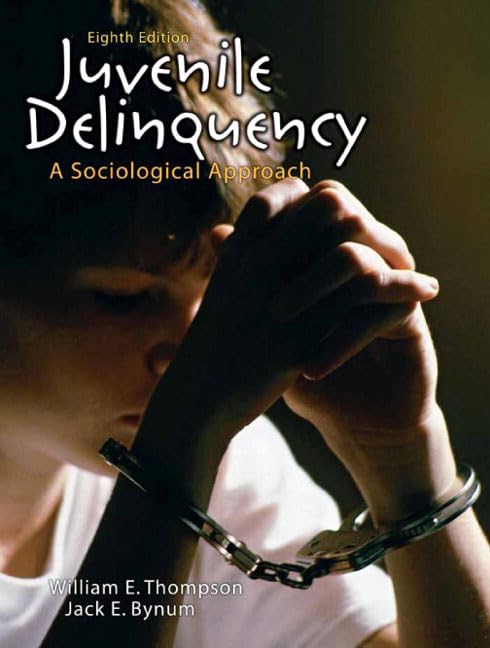 Juvenile Delinquency: A Sociological Approach (8th Edition) - 7384