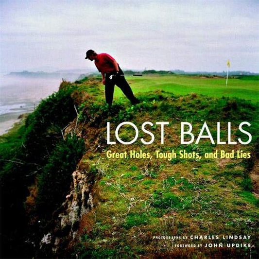 Lost Balls: Great Holes, Tough Shots, and Bad Lies - 6133