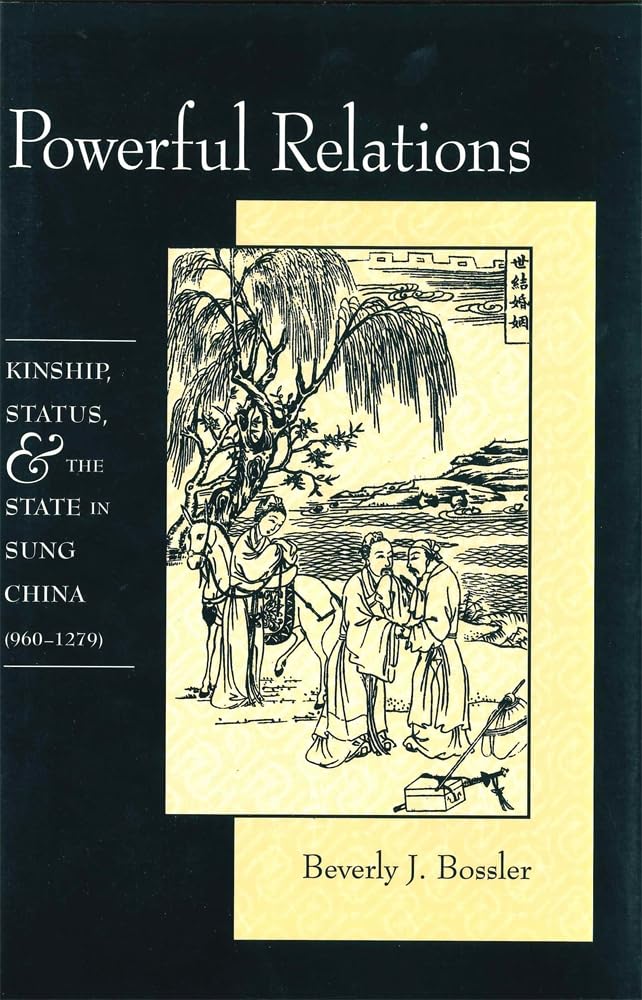 Powerful Relations: Kinship, Status, and the State in Sung China (960–1279) (Harvard-Yenching Institute Monograph Series) - 6658