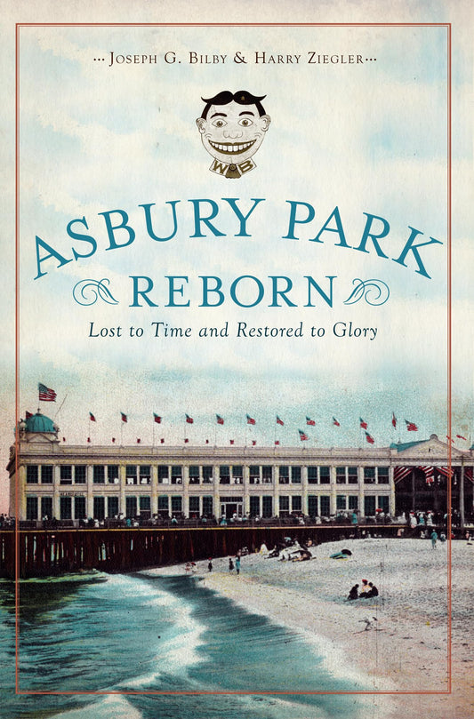 Asbury Park Reborn: Lost to Time and Restored to Glory (Landmarks) - 789