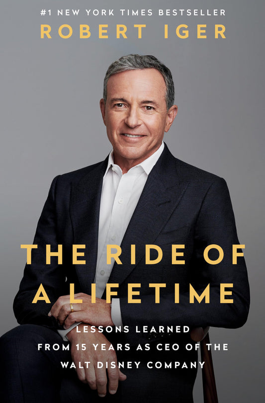 The Ride of a Lifetime: Lessons Learned from 15 Years as CEO of the Walt Disney Company - 7112