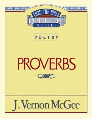 Thru the Bible Commentary: Proverbs - 9907