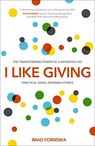 I Like Giving: The Transforming Power of a Generous Life, Practical Ideas, Inspiring Stories - 3297