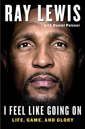 I Feel Like Going On: Life, Game, and Glory - 7426